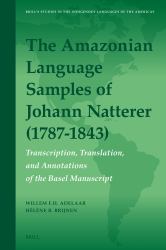 The Amazonian Language Samples of Johann Natterer (1787-1843) : Transcription, Translation, and Annotations of the Basel Manuscript