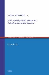 »Auge Um Auge... « : Eine Rezeptionsgeschichte der Biblischen Talionsformel Im Antiken Judentum