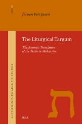 The Liturgical Targum : The Aramaic Translation of the Torah in Mahzorim