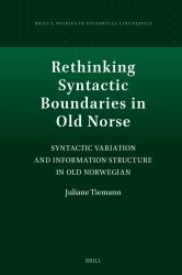 Rethinking Syntactic Boundaries in Old Norse : Syntactic Variation and Information Structure in Old Norwegian