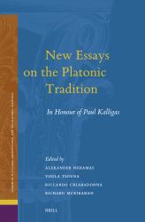 New Essays on the Platonic Tradition : In Honour of Paul Kalligas