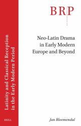 Neo-Latin Drama in Early Modern Europe and Beyond