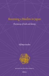 Becoming a Muslim in Japan : The Journey of Faith and Identity