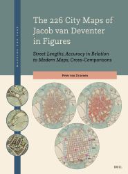 The 226 City Maps of Jacob Van Deventer in Figures : Street Lengths, Accuracy in Relation to Modern Maps, Cross-Comparisons
