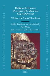 Philippus de Diversis, Description of the Illustrious City of Dubrovnik : A Unique 15th-Century Urban Record