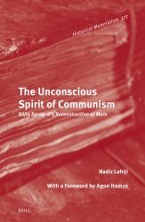 The Unconscious Spirit of Communism : Kōjin Karatani's Reconstruction of Marx