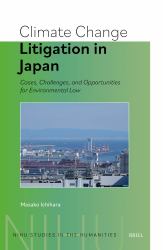 Climate Change Litigation in Japan : Cases, Challenges, and Opportunities for Environmental Law