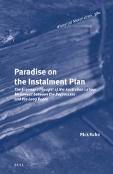 Paradise on the Instalment Plan : The Economic Thought of the Australian Labour Movement Between the Depression and the Long Boom