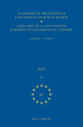 Yearbook of the European Convention on Human Rights / Annuaire de la Convention Européenne des Droits de l'homme, Volume 67 (2024) SET