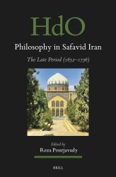 Philosophy in Safavid Iran : The Late Period (1652-1736)