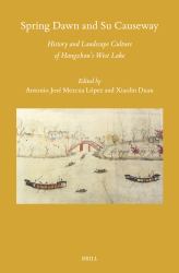 Spring Dawn and Su Causeway: History and Landscape Culture of Hangzhou's West Lake