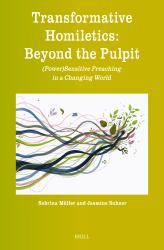Transformative Homiletics: Beyond the Pulpit : (Power)Sensitive Preaching in a Changing World