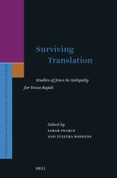 Surviving Translation : Studies of Jews in Antiquity for Tessa Rajak