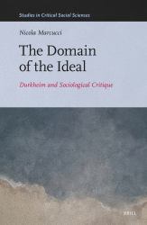 The Domain of the Ideal : Durkheim and Sociological Critique