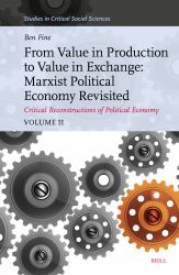 From Value in Production to Value in Exchange: Marxist Political Economy Revisited : Critical Reconstructions of Political Economy, Volume 11