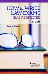 How to Write Law Exams : IRAC Perfected