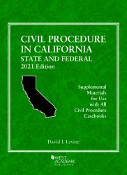 Civil Procedure in California : State and Federal, 2021 Edition