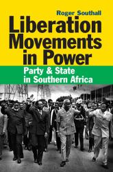 Liberation Movements in Power : Party and State in Southern Africa