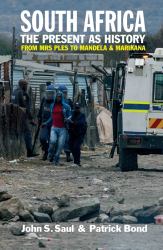 South Africa - the Present As History : From Mrs Ples to Mandela and Marikana
