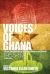 Voices of Ghana - Literary Contributions to the Ghana Broadcasting System, 1955-57 (Second Edition)