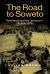 The Road to Soweto : Resistance and the Uprising of 16 June 1976