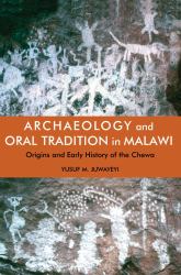 Archaeology and Oral Tradition in Malawi : Origins and Early History of the Chewa