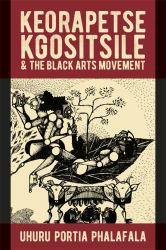 Keorapetse Kgositsile and the Black Arts Movement : Poetics of Possibility