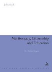 Meritocracy, Citizenship and Education : New Labour's Legacy
