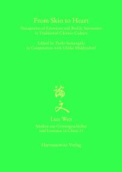 From Skin to Heart : Perceptions of Emotions and Bodily Sensations in Traditional Chinese Culture