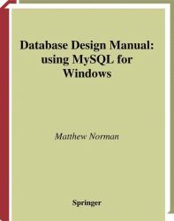 Database Design Manual : Using MySQL for Windows