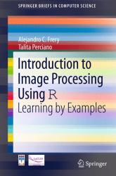 Introduction to Image Processing Using R : Learning by Examples