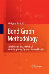 Bond Graph Methodology : Development and Analysis of Multidisciplinary Dynamic System Models