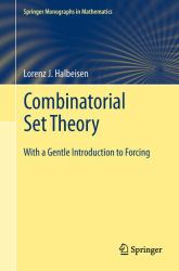 Combinatorial Set Theory : With a Gentle Introduction to Forcing