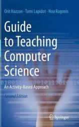 Guide to Teaching Computer Science : An Activity-Based Approach