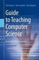 Guide to Teaching Computer Science : An Activity-Based Approach
