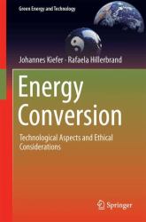Energy Conversion : Technological Aspects and Ethical Considerations