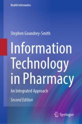 Information Technology in Pharmacy : An Integrated Approach