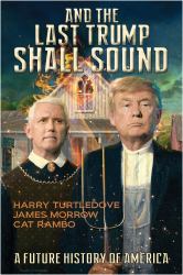 And the Last Trump Shall Sound : A Future History of America