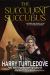 The Succulent Succubus The Succulent Succubus