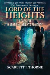 Lord of the Heights : A Dark Fae Wuthering Heights Romance