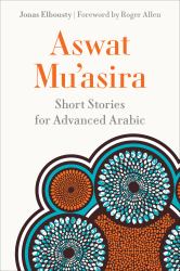 Aswat Muʿasira : Short Stories for Advanced Arabic
