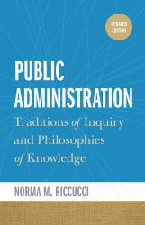 Public Administration : Traditions of Inquiry and Philosophies of Knowledge, Updated Edition