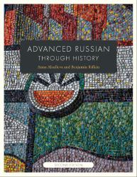 Advanced Russian Through History : Second Edition