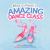 Miss Colleen's Amazing Dance Class