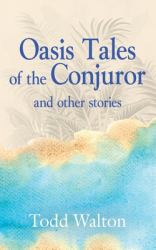 Oasis Tales of the Conjuror : And Other Stories