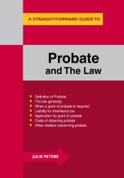 Probate and the Law : A Straightforward Guide