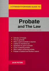 Probate and the Law : A Straightforward Guide