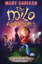 Milo and One Dead Angry Druid : The Milo Adventures: Book 1