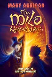 Milo and the Raging Chieftains : The Milo Adventures: Book 2