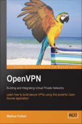 OpenVPN Building and Integrating Virtual Private Networks